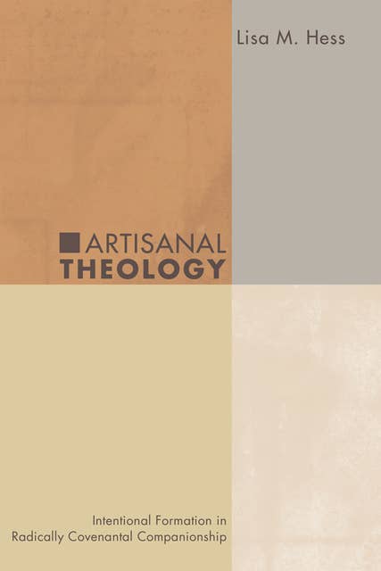 Artisanal Theology: Intentional Formation in Radically Covenantal Companionship