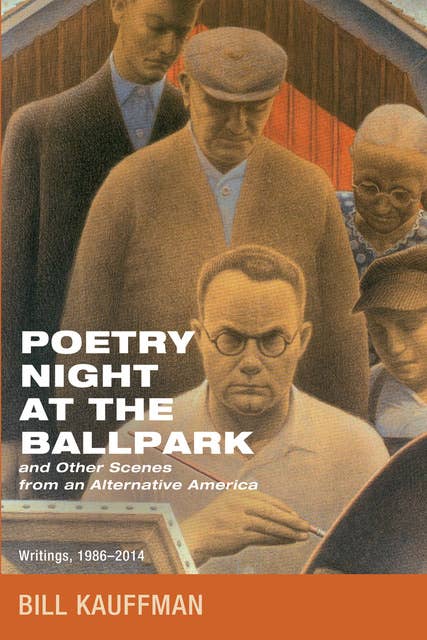 Poetry Night at the Ballpark and Other Scenes from an Alternative America: Writings, 1986–2014