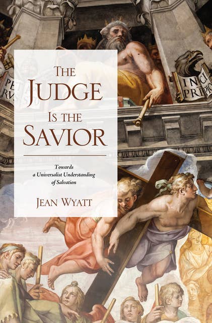 The Judge Is the Savior: Towards a Universalist Understanding of Salvation
