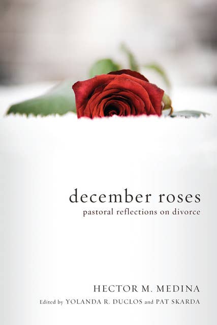 December Roses: Pastoral Reflections on Divorce