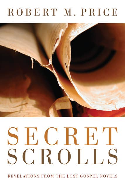 Secret Scrolls: Revelations from the Lost Gospel Novels