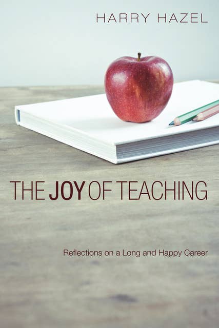 The Joy of Teaching: Effective Strategies for the Classroom