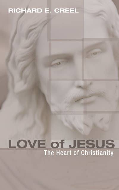Love of Jesus: The Heart of Christianity