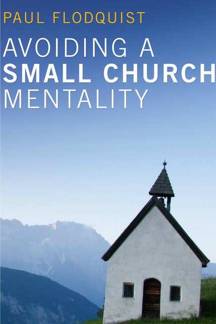 Avoiding a Small Church Mentality