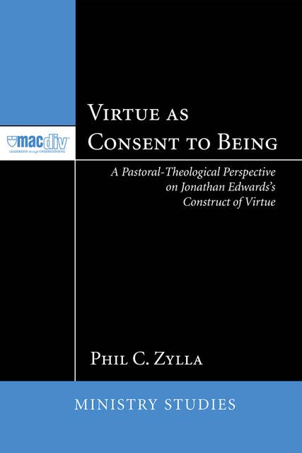 Virtue as Consent to Being: A Pastoral-Theological Perspective on Jonathan Edwards's Construct of Virtue