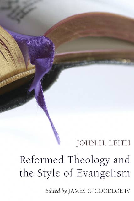 Reformed Theology and the Style of Evangelism