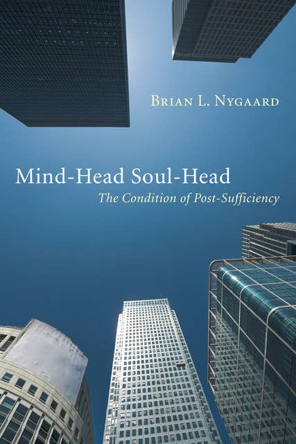 Mind-Head Soul-Head: The Condition of Post-Sufficiency