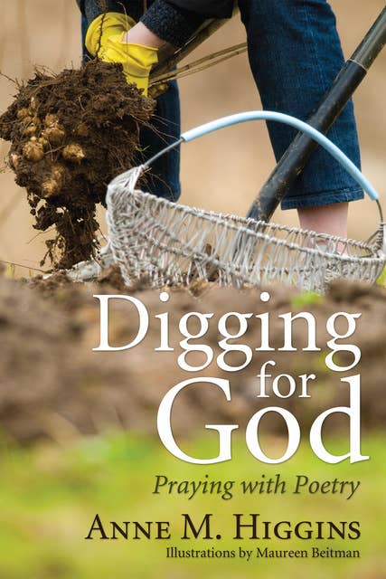 Digging for God: Praying with Poetry