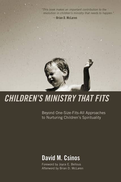 Children’s Ministry That Fits: Beyond One-Size-Fits-All Approaches to Nurturing Children’s Spirituality