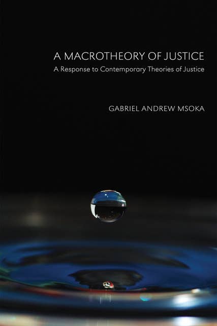 A Macrotheory of Justice: A Response to Contemporary Theories of Justice