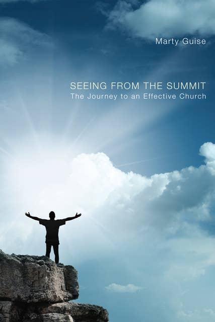 Seeing From the Summit: The Journey to an Effective Church