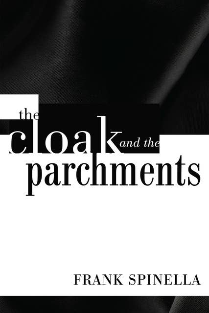 The Cloak and the Parchments