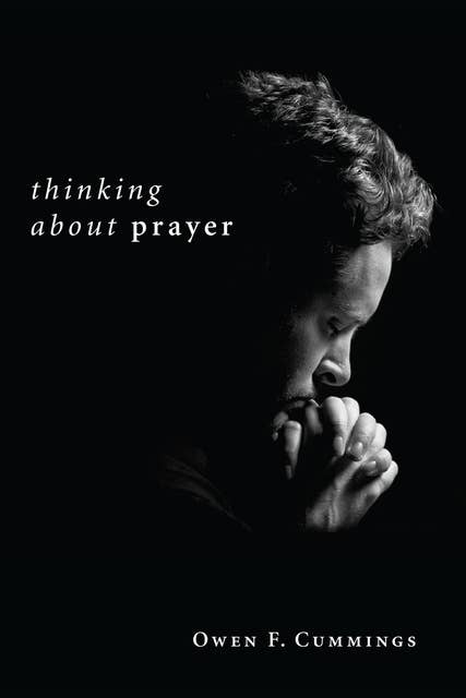 Thinking about Prayer