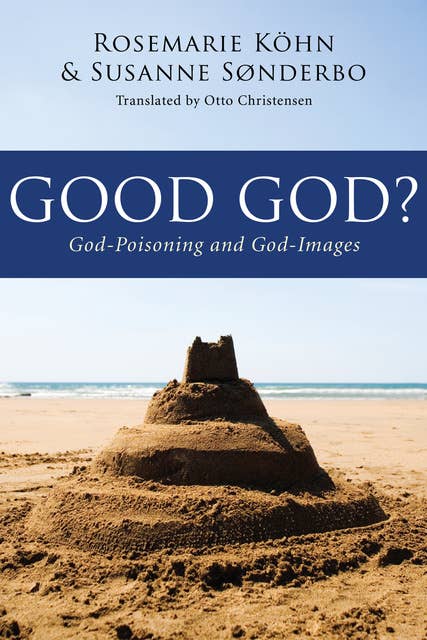 Good God?: God-Poisoning and God-Images
