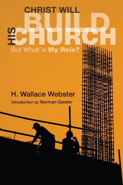 Christ Will Build His Church: But What Is My Role?
