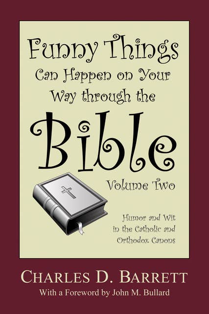 Funny Things Can Happen on Your Way through the Bible, Volume 2: Humor and Wit in the Catholic and Orthodox Canons