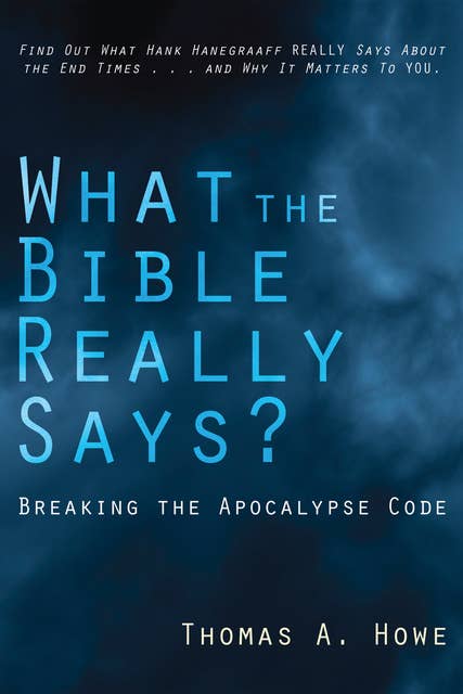 What the Bible Really Says?: Breaking the Apocalypse Code