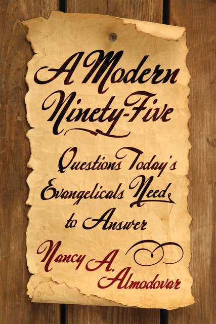 A Modern Ninety-Five: Questions Today's Evangelicals Need to Answer