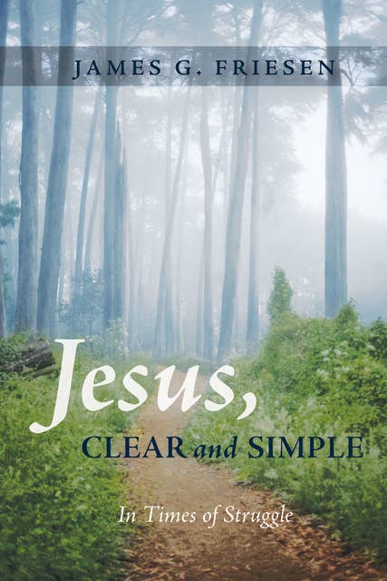 Jesus, Clear and Simple: In Times of Struggle