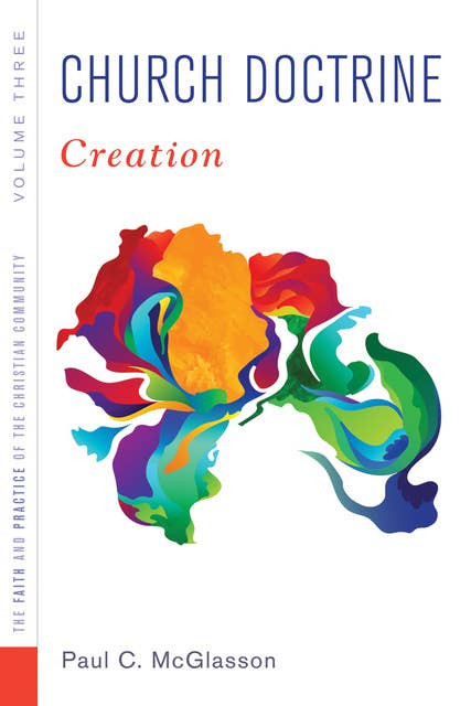 Church Doctrine, Volume 3: Creation