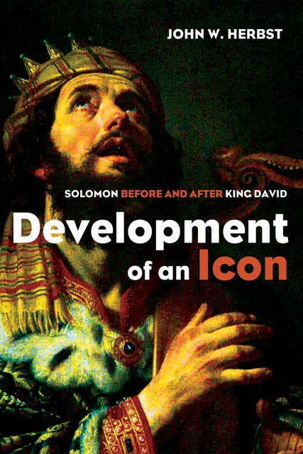 Development of an Icon: Solomon before and after King David