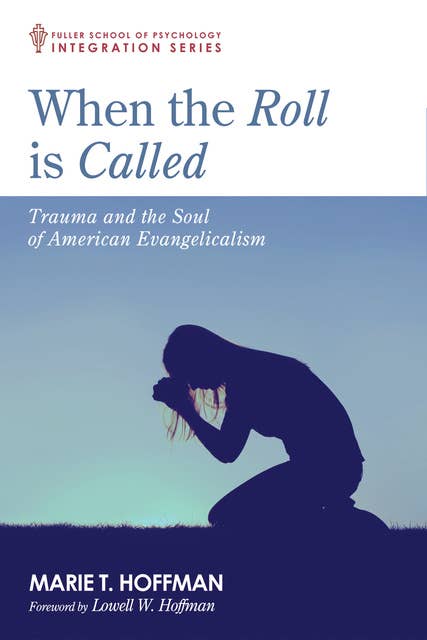When the Roll is Called: Trauma and the Soul of American Evangelicalism