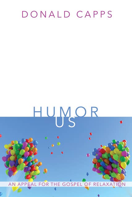 Humor Us: An Appeal for the Gospel of Relaxation