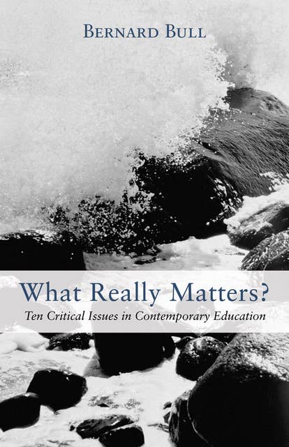 What Really Matters?: Ten Critical Issues in Contemporary Education