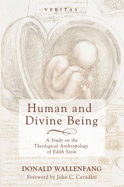 Human and Divine Being: A Study on the Theological Anthropology of Edith Stein