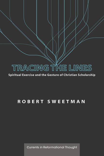 Tracing the Lines: Spiritual Exercise and the Gesture of Christian Scholarship