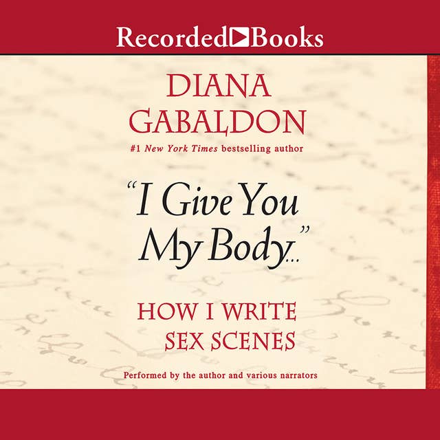 "I Give You My Body...": How I Write Sex Scenes