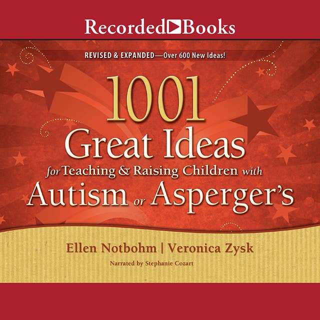 1001 Great Ideas for Teaching and Raising Children with Autism or Asperger's