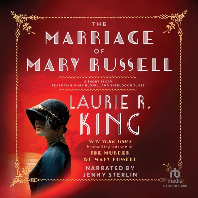 The Marriage of Mary Russell: A short story featuring Mary Russell and Sherlock Holmes