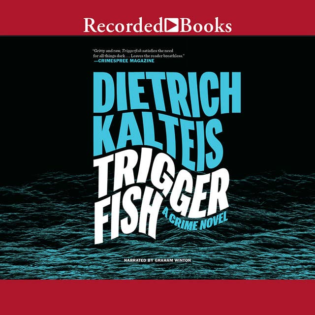 Triggerfish: A Crime Novel