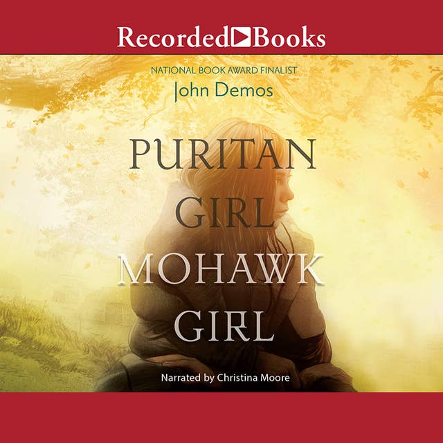 Puritan Girl, Mohawk Girl: A Novel