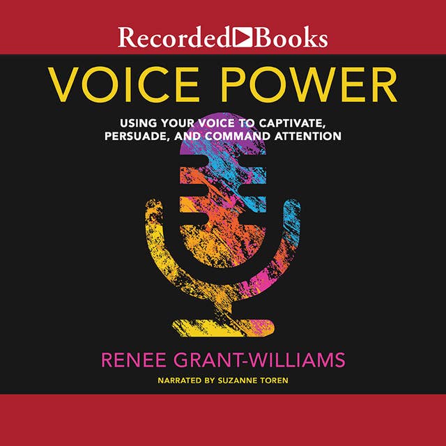 Cover for Voice Power: Using Your Voice to Captivate, Persuade, and Command Attention