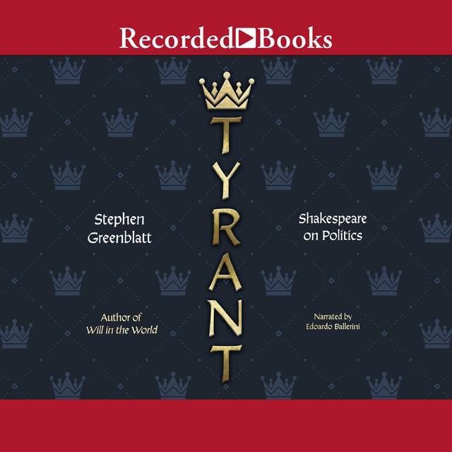 Tyrant: Shakespeare on Politics