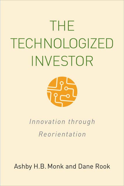 The Technologized Investor: Innovation through Reorientation