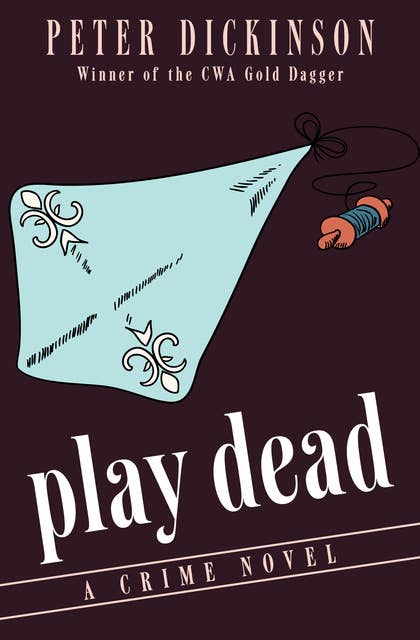 Play Dead: A Crime Novel