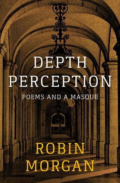 Depth Perception: Poems and a Masque