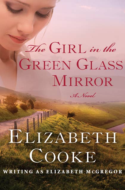 The Girl in the Green Glass Mirror: A Novel