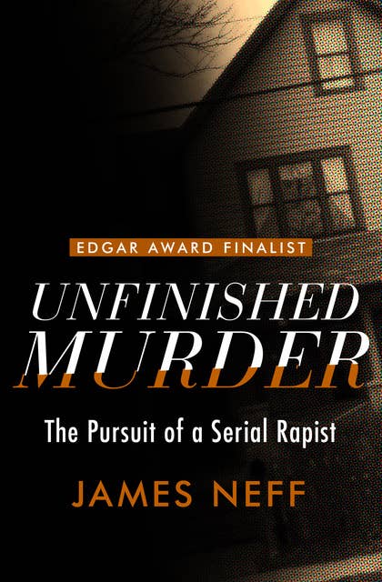 Unfinished Murder: The Pursuit of a Serial Rapist