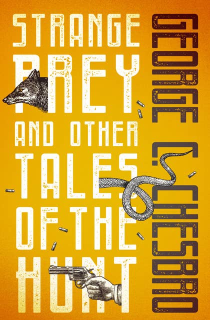 Strange Prey: And Other Tales of the Hunt