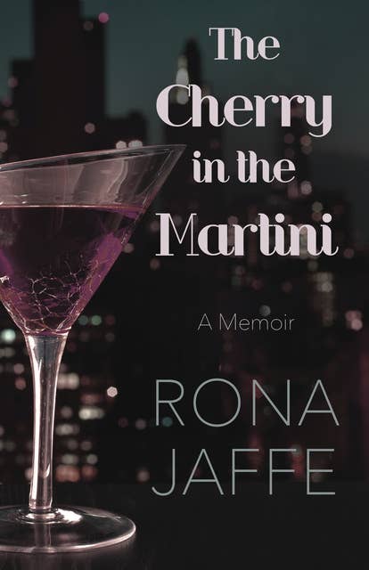 The Cherry in the Martini: A Memoir