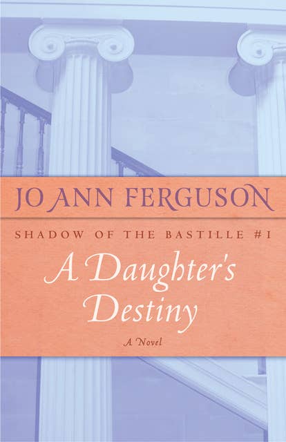 A Daughter's Destiny: A Novel