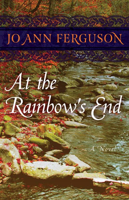At the Rainbow's End: A Novel