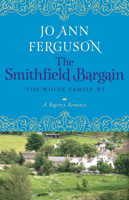 The Smithfield Bargain: A Regency Romance