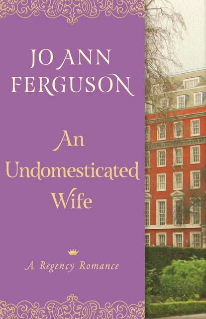An Undomesticated Wife: A Regency Romance