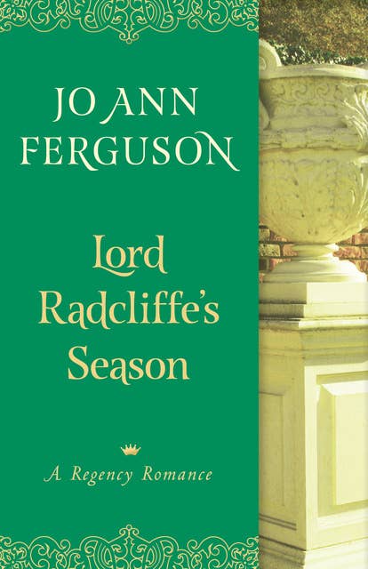 Lord Radcliffe's Season: A Regency Romance