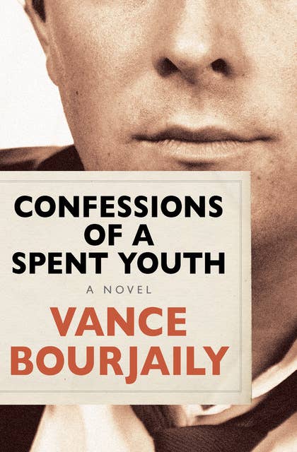 Confessions of a Spent Youth: A Novel